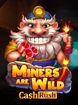 Miners are Wild