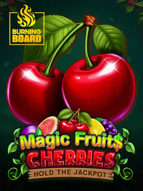 Magic Fruit$: Cherries Burning Board™